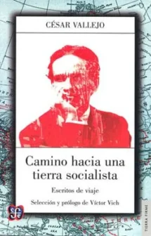 Camino hacia una tierra socialista. Escritos de viaje.