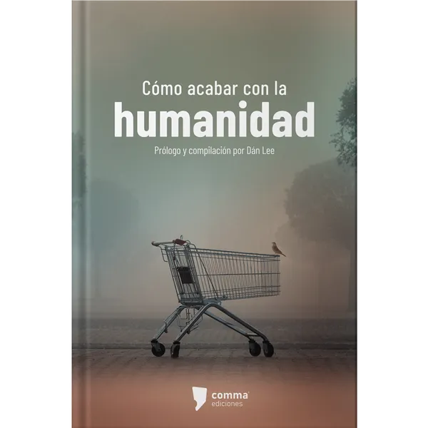 Cómo acabar con la humanidad