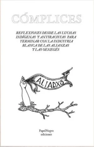 Cómplices. Sobre la industria blanca de las alianzas y ong