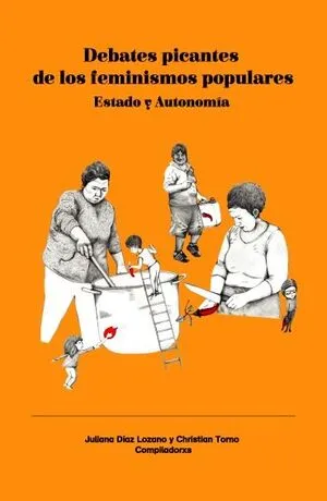 Debates picantes sobre feminismos populares. Estado y autonomía