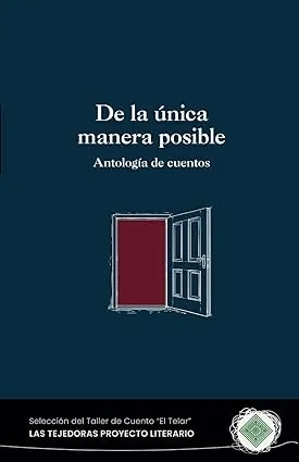De la única manera posible. Antología de cuentos