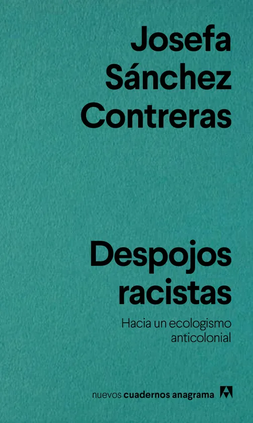 Despojos racistas. Hacia un ecologismo anticolonial