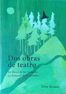 Dos obras de teatro: En busca de los Tarazares y La princesa de Kraswoldin