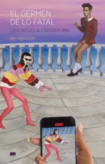 El germen de lo fatal. Una novela Caribepunk