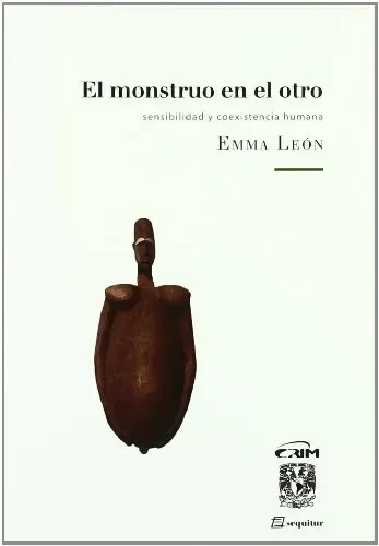 El monstruo en el otro: Sensibilidad y coexistencia humana
