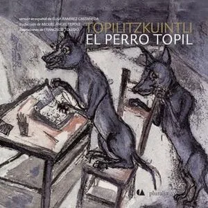 Topilitzkuintli - El perro topil
Náhuatl y español