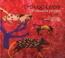 Lyoa qo kwchi - El tlacuache y el tigre
 Chatino y español