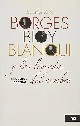 En clave de be: Borges, Bioy, Blanqui y las leyendas del nombre