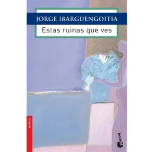 Estas ruinas que ves