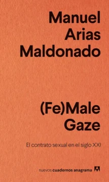 (Fe)Male Gaze. El contrato sexual en el siglo XXI