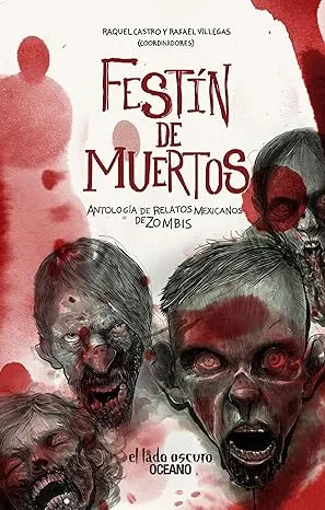 Festín de muertos. Antología de relatos mexicanos de zombies