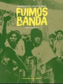 Fuimos banda. Relatos al otro lado de la ciudad