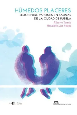 Húmedos placeres: Sexo entre varones en saunas de la ciudad de puebla