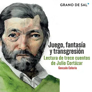 Juego, fantasía y transgresión. Una lectura de los cuentos de Julio Cortazar