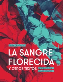 La sangre florecida y otros textos