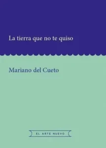 La tierra que no te quiso