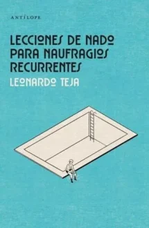 Lecciones de nado para naúfragos recurrentes