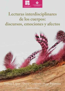 Lecturas interdisciplinares de los cuerpos. Discursos, emociones y afectos