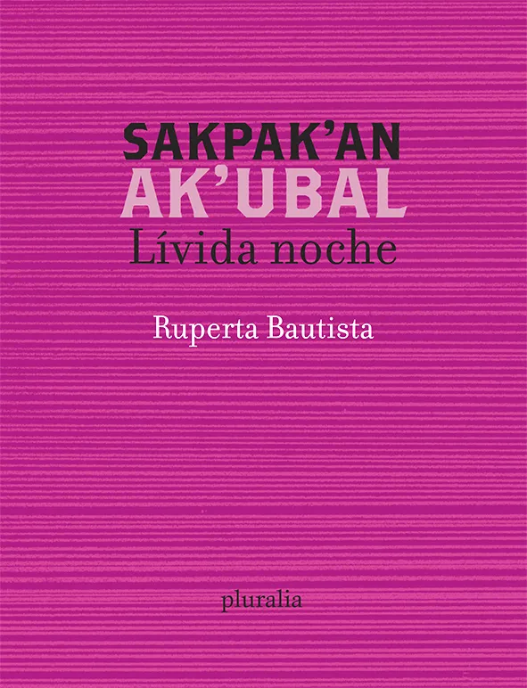 Sakpak'an akubal - Lívida noche
Tsotsil y español