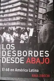 Los desbordes desde abajo. El 68 en América Latina