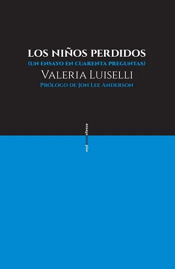 Los niños perdidos: Un ensayo en cuarenta preguntas