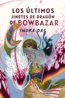 Los ultimos jinetes de Dragón de Bowbazar