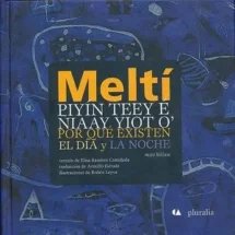 Meltí piyín teey é niaay yiot o' -  Por qué existen el día y la noche
 Kiliwa y español