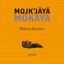 Mojk’jäyä Mokaya [libro bilingüe]