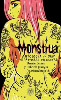 Monstrua. Antología de 10 escritoras mexicanas