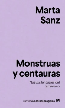 Monstruas y centauras. Nuevos lenguajes del feminismo