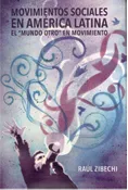 Movimientos sociales en América Latina. El “mundo otro” en movimiento