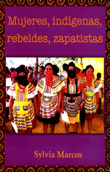Mujeres, indígenas, rebeldes, zapatistas
