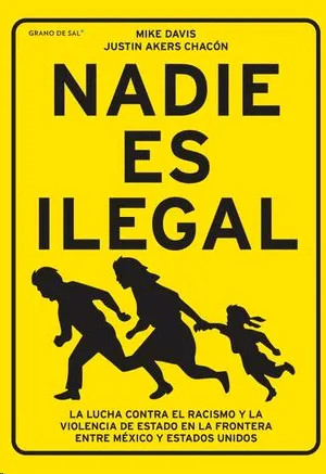Nadie es ilegal. La lucha contra el racismo y la violencia de Estado en la frontera entre México y E