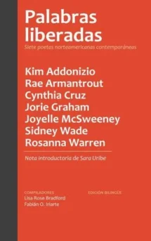 Palabras liberadas. Siete poetas norteamericanas contemporáneas