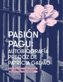 Pasión Pagu: autobiografía percoz de Patricia Galvao