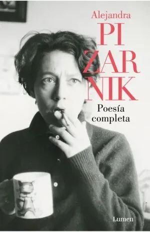 Poesía completa. Alejandra Pizarnik