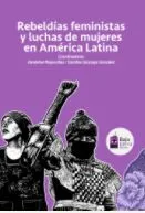 Rebeldías feministas y luchas de mujeres en América Latina
