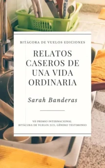 Relatos caseros de una vida cotidiana