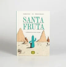 Santa fruta. La historia de un cactus y un gato