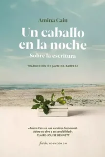 Un caballo en la noche. Sobre la escritura