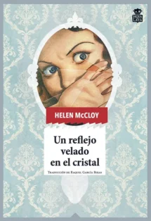 Un reflejo velado de cristal