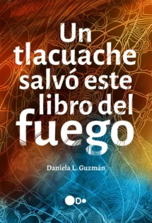Un tlacuache salvó a este libro del fuego