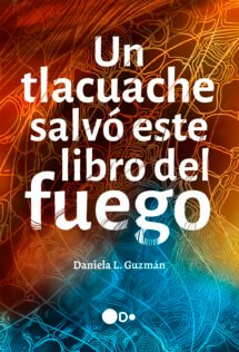 Un tlacuache salvó a este libro del fuego