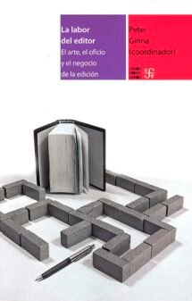 La labor del editor. El arte, el oficio y el negocio de la edición