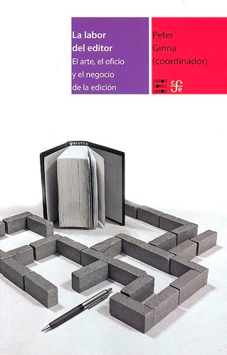 La labor del editor. El arte, el oficio y el negocio de la edición