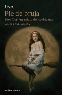 Pie de bruja. Slewfoot: un relato de hechicería