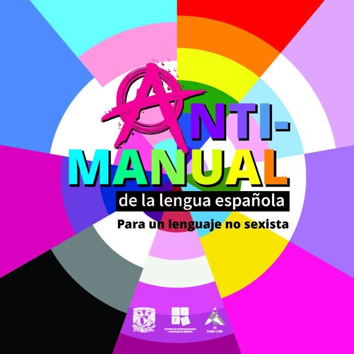 Antimanual de la lengua española para un lenguaje no sexista