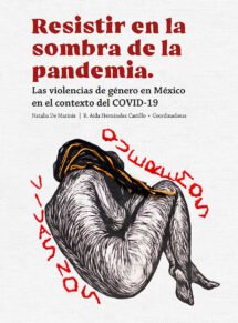 Resistir en la sombra de la pandemia. Las violencias de género en México en el contexto del COVID-19