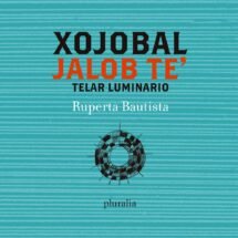 Xojobal jalob te’, Telar luminario [libro bilingüe]
