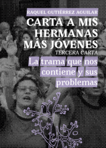 CARTA A MIS HERMANAS MÁS JÓVENES. TERCERA CARTA. La trama que nos contiene y sus problemas